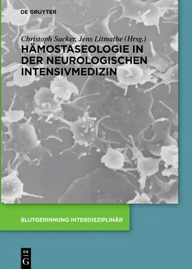 Sucker / Litmathe |  Hämostaseologie in der neurologischen Intensivmedizin | Buch |  Sack Fachmedien