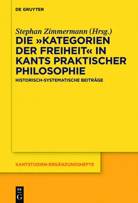 Zimmermann |  Die „Kategorien der Freiheit“ in Kants praktischer Philosophie | eBook | Sack Fachmedien
