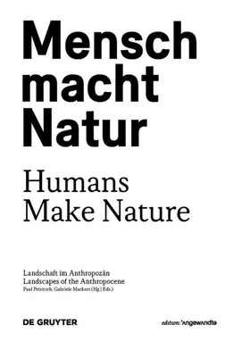 Mackert / Petritsch |  Mensch macht Natur / Humans Make Nature | eBook | Sack Fachmedien
