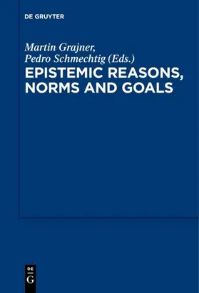 Grajner / Schmechtig |  Epistemic Reasons, Norms and Goals | eBook | Sack Fachmedien