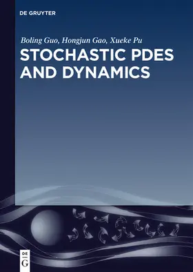 Guo / Gao / Pu |  Stochastic PDEs and Dynamics | eBook | Sack Fachmedien