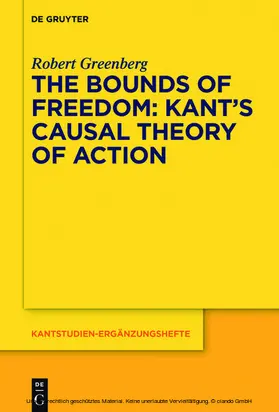 Greenberg |  The Bounds of Freedom: Kant’s Causal Theory of Action | eBook | Sack Fachmedien