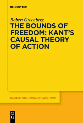 Greenberg |  The Bounds of Freedom: Kant¿s Causal Theory of Action | Buch |  Sack Fachmedien