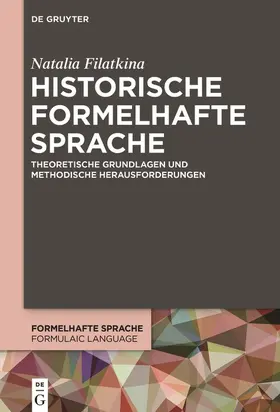 Filatkina | Historische formelhafte Sprache | Buch | 978-3-11-049471-6 | sack.de