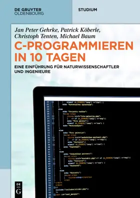 Gehrke / Köberle / Tenten |  C-Programmieren in 10 Tagen | eBook | Sack Fachmedien