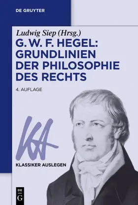 Siep |  G. W. F. Hegel: Grundlinien der Philosophie des Rechts | Buch |  Sack Fachmedien