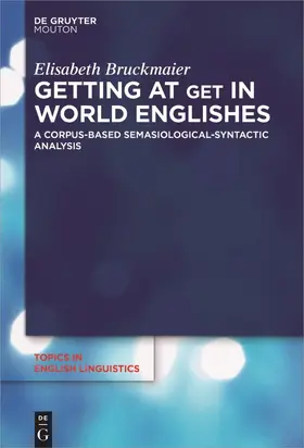 Bruckmaier | Getting at GET in World Englishes | Buch | 978-3-11-049599-7 | sack.de