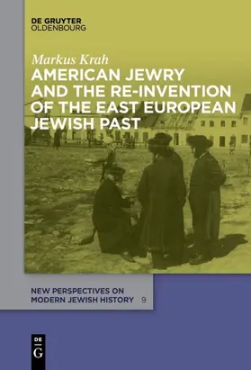 Krah |  American Jewry and the Re-Invention of the East European Jewish Past | eBook | Sack Fachmedien