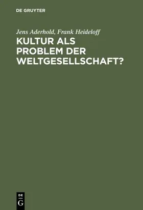Aderhold / Heideloff | Kultur als Problem der Weltgesellschaft? | E-Book | www2.sack.de