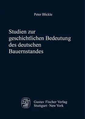 Blickle | Studien zur geschichtlichen Bedeutung des deutschen Bauernstandes | E-Book | sack.de
