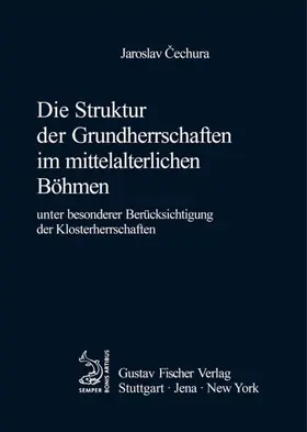 Cechura |  Die Struktur der Grundherrschaften im mittelalterlichen Böhmen | eBook | Sack Fachmedien