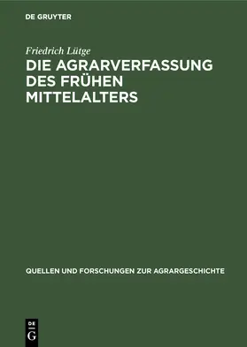 Lütge | Die Agrarverfassung des frühen Mittelalters | E-Book | sack.de