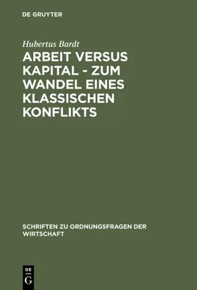 Bardt | Arbeit versus Kapital - Zum Wandel eines klassischen Konflikts | E-Book | sack.de