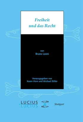 Leoni / Horn / Zöller |  Freiheit und das Recht | eBook | Sack Fachmedien