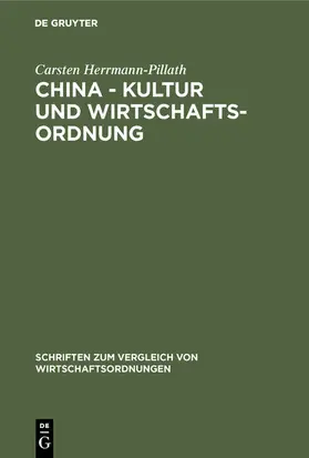 Herrmann-Pillath |  China - Kultur und Wirtschaftsordnung | eBook | Sack Fachmedien