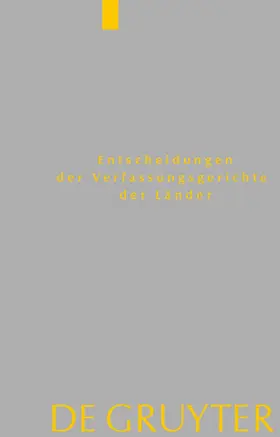 Entscheidungen der Verfassungsgerichte der Länder |  Baden-Württemberg, Berlin, Brandenburg, Bremen, Hamburg, Hessen, Mecklenburg-Vorpommern, Niedersachsen, Saarland, Sachsen, Sachsen-Anhalt, Schleswig-Holstein, Thüringen | eBook | Sack Fachmedien