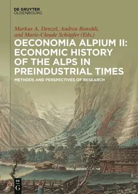 Denzel / Bonoldi / Schöpfer |  Oeconomia Alpium II: Economic History of the Alps in Preindustrial Times | Buch |  Sack Fachmedien