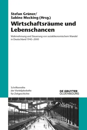 Mecking / Grüner | Wirtschaftsräume und Lebenschancen | Buch | 978-3-11-052024-8 | sack.de