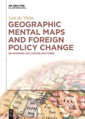 da Vinha |  Geographic Mental Maps and Foreign Policy Change | Buch |  Sack Fachmedien