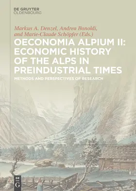 Denzel / Bonoldi / Schöpfer |  Oeconomia Alpium II: Economic History of the Alps in Preindustrial Times | eBook | Sack Fachmedien