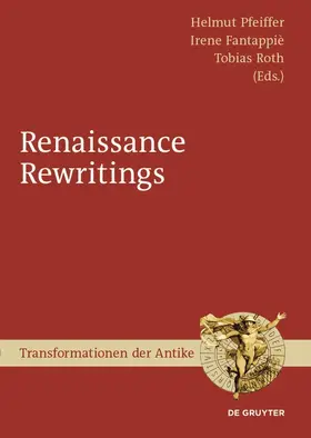 Pfeiffer / Roth / Fantappiè | Renaissance Rewritings | Buch | 978-3-11-052230-3 | sack.de