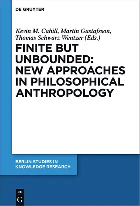 Cahill / Gustafsson / Wentzer |  Finite but Unbounded: New Approaches in Philosophical Anthropology | eBook | Sack Fachmedien