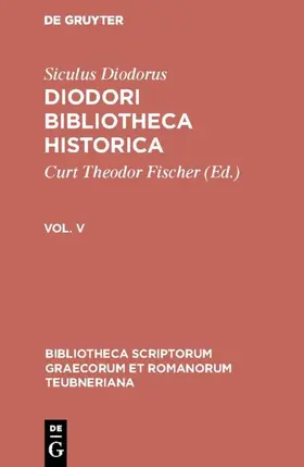 Diodorus / Fischer |  Diodori Bibliotheca historica | eBook | Sack Fachmedien