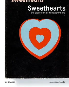 Jurjevec-Koller / Felderer / Stadler |  Sweethearts – Die Bibliothek als Kunstsammlung | Buch |  Sack Fachmedien