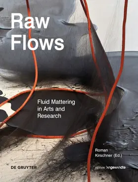 Kirschner |  Raw Flows. Fluid Mattering in Arts and Research | eBook | Sack Fachmedien