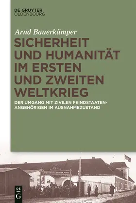 Bauerkämper |  Sicherheit und Humanität im Ersten und Zweiten Weltkrieg | Buch |  Sack Fachmedien