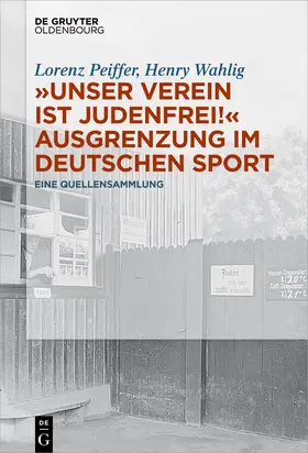 Wahlig / Peiffer |  ¿Unser Verein ist judenfrei!¿ Ausgrenzung im deutschen Sport | Buch |  Sack Fachmedien