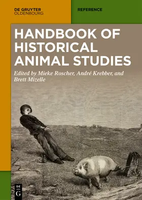 Mizelle / Roscher / Krebber |  Handbook of Historical Animal Studies | Buch |  Sack Fachmedien