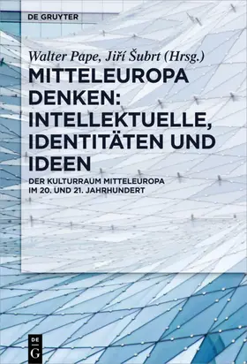 Pape / Šubrt / Subrt |  Mitteleuropa denken: Intellektuelle, Identitäten und Ideen | eBook | Sack Fachmedien