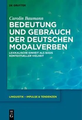 Baumann |  Bedeutung und Gebrauch der deutschen Modalverben | Buch |  Sack Fachmedien
