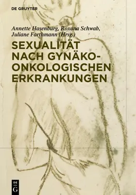 Hasenburg / Schwab / Farthmann |  Sexualität nach gynäko-onkologischen Erkrankungen | eBook | Sack Fachmedien