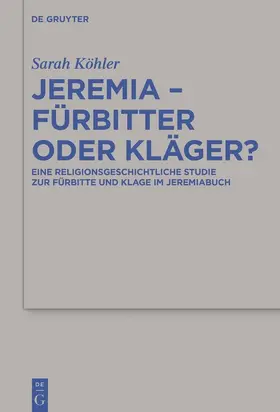 Köhler |  Jeremia - Fürbitter oder Kläger? | Buch |  Sack Fachmedien