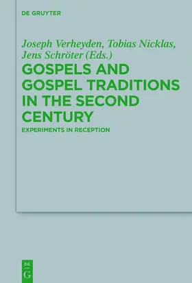 Schröter / Nicklas / Verheyden |  Gospels and Gospel Traditions in the Second Century | Buch |  Sack Fachmedien