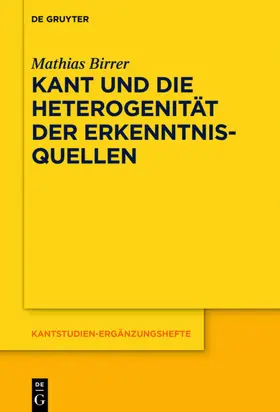 Birrer |  Kant und die Heterogenität der Erkenntnisquellen | eBook | Sack Fachmedien
