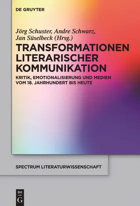 Schuster / Süselbeck / Schwarz |  Transformationen literarischer Kommunikation | Buch |  Sack Fachmedien