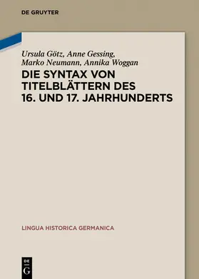 Götz / Gessing / Neumann |  Die Syntax von Titelblättern des 16. und 17. Jahrhunderts | eBook | Sack Fachmedien