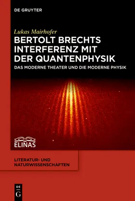 Mairhofer | Bertolt Brechts Interferenz mit der Quantenphysik | Buch | 978-3-11-054634-7 | www2.sack.de