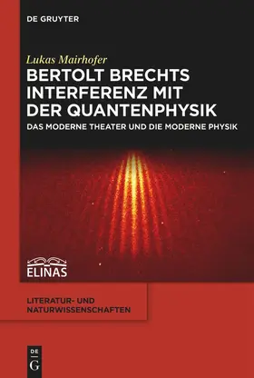 Mairhofer |  Bertolt Brechts Interferenz mit der Quantenphysik | eBook | Sack Fachmedien