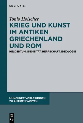 Hölscher |  Krieg und Kunst im antiken Griechenland und Rom | Buch |  Sack Fachmedien