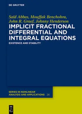 Abbas / Benchohra / Graef |  Implicit Fractional Differential and Integral Equations | Buch |  Sack Fachmedien