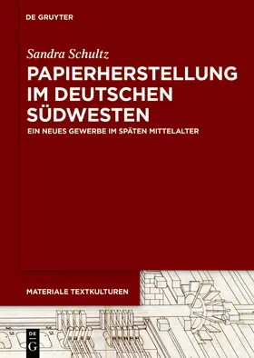 Schultz | Papierherstellung im deutschen Südwesten | Buch | 978-3-11-055484-7 | sack.de