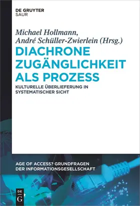 Schüller-Zwierlein / Hollmann |  Diachrone Zugänglichkeit als Prozess | Buch |  Sack Fachmedien