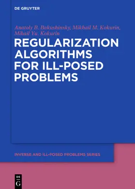 Bakushinsky / Kokurin | Regularization Algorithms for Ill-Posed Problems | E-Book | sack.de