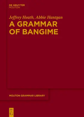 Heath / Hantgan | A Grammar of Bangime | Buch | 978-3-11-055749-7 | sack.de