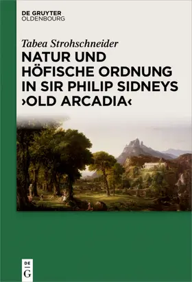 Strohschneider |  Natur und höfische Ordnung in Sir Philip Sidneys "Old Arcadia" | eBook | Sack Fachmedien
