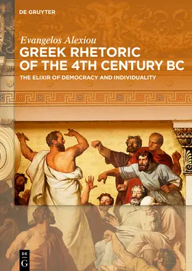 Alexiou / Webber / Alexiu |  Greek Rhetoric of the 4th Century BC | Buch |  Sack Fachmedien
